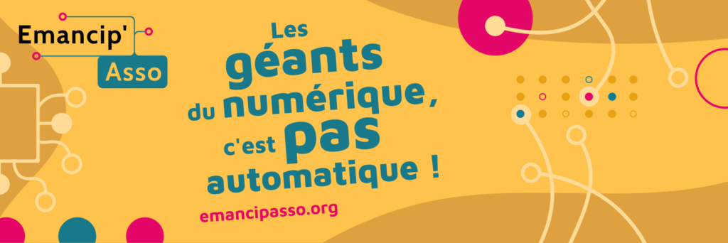 Bannière Emancip'Asso : "les géants du numérique, c'est pas automatique !"