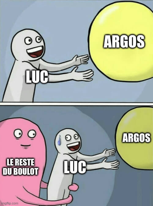 Mème : Première case, Luc, joyeux, tend les bras vers un gros ballon représentant Argos. Deuxième case, un deuxième personnage, façon blob, enserre la taille de Luc et l’empêche de saisir le ballon. Il est écrit « Reste du boulot » sur le blob.