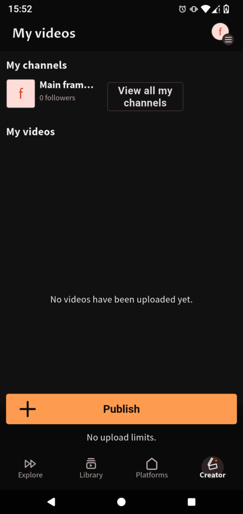 Screenshot of the “Creator” page. At the top of the screen, there is a category called “My channels.” Only one channel is present. A button labeled “See all my channels” is available next to it. Below that is the category “My videos,” which is empty. A simple message “No videos have been uploaded yet” is displayed. At the bottom is the ‘Publish’ button. Just below it is the indication “No upload limits.”