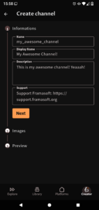 Screenshot of the page for adding a channel. We are at the first of three steps, “Information,” which asks us to fill in four fields. “Name,” filled in here with “my_awesome_channel.” “Display name,” filled in with “My awesome channel!” “Description,” filled in with “This is my awesome channel! Yeaaah!” “Support,” filled in with “Support Framasoft: https://support.framasoft.org.” The form is followed by the “Next” button.